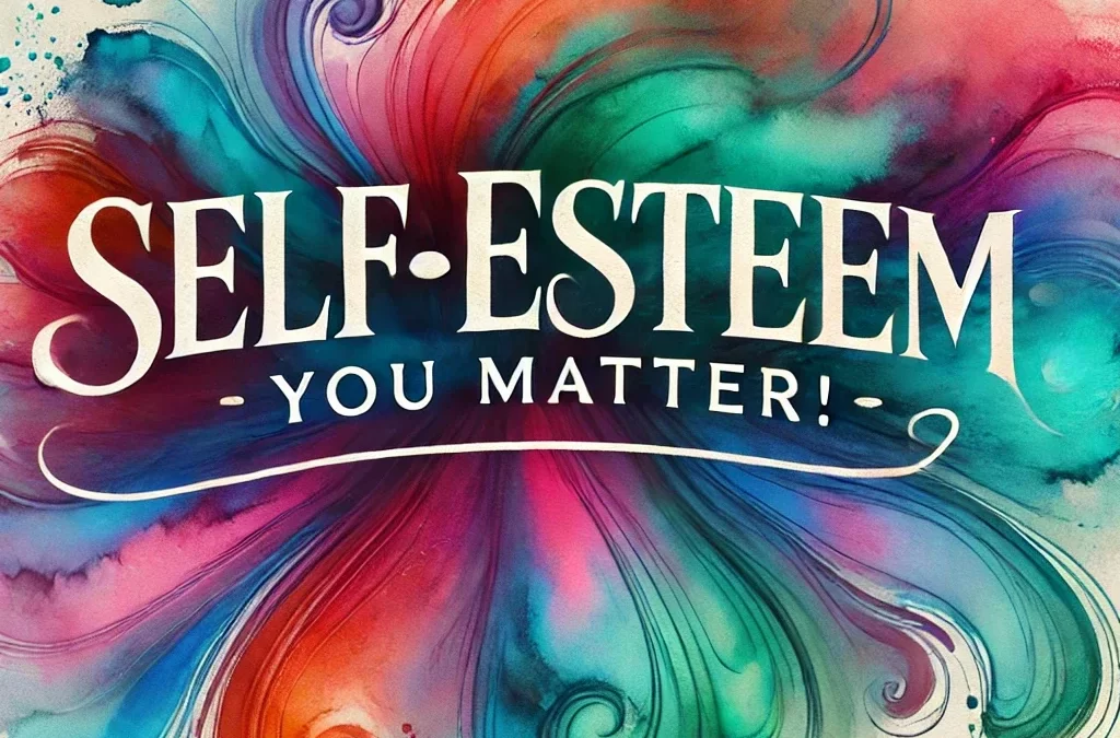 Abstract image in multiple colors with the words Self-Esteem and You Matter